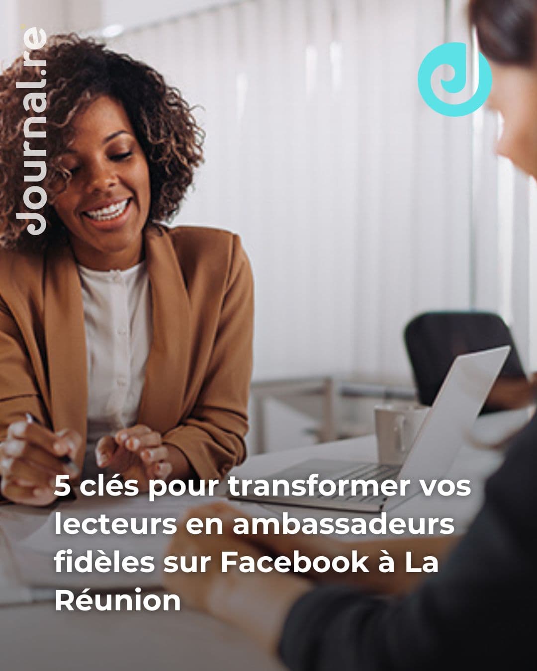 5 clés pour transformer vos lecteurs en ambassadeurs fidèles sur Facebook à La Réunion